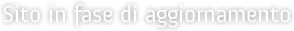 Sito in fase di aggiornamento